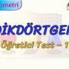 DİKDÖRTGEN / ÖĞRETİCİ TEST – 1 (TYT)