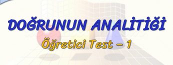 DOĞRUNUN ANALİTİĞİ / ÖĞRETİCİ TEST – 1 (TYT)