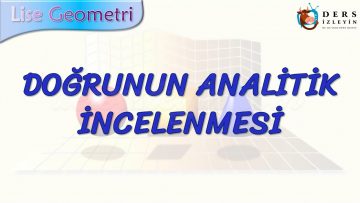 DOĞRUNUN ANALİTİK İNCELENMESİ