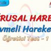 DOĞRUSAL HAREKET (İVMELİ HAREKET) / ÖĞRETİCİ TEST – 1