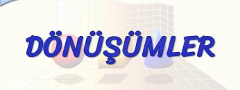 DÖNÜŞÜMLER