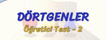 DÖRTGENLER / ÖĞRETİCİ TEST – 2 (TYT)