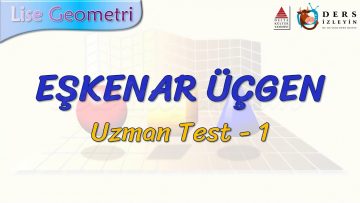 EŞKENAR ÜÇGEN / UZMAN TEST – 1 (TYT)