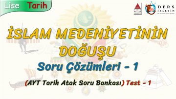 İSLAM MEDENİYETİNİN DOĞUŞU / SORU ÇÖZÜMLERİ – 1 (AYT)