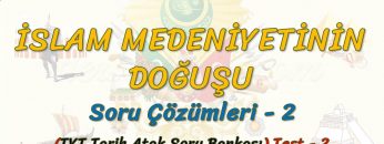 İSLAM MEDENİYETİNİN DOĞUŞU / SORU ÇÖZÜMLERİ – 2 (TYT)
