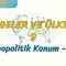 JEOPOLİTİK KONUM – 2 (BÖLGELER VE ÜLKELER – 9) (AYT)