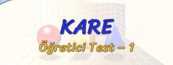 KARE / ÖĞRETİCİ TEST – 1 (TYT)