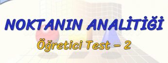 NOKTANIN ANALİTİĞİ / ÖĞRETİCİ TEST – 2 (TYT)