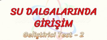 SU DALGALARINDA GİRİŞİM / GELİŞTİRİCİ TEST – 2