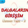 SU DALGALARINDA GİRİŞİM / UZMAN TEST – 2