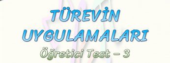 TÜREVİN UYGULAMALARI / ÖĞRETİCİ TEST – 3