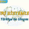 TÜRKİYEDE ULAŞIM (BEŞERİ SİSTEMLER – 13) (AYT)