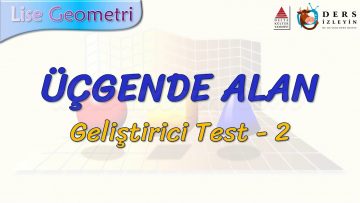 ÜÇGENDE ALAN / GELİŞTİRİCİ TEST – 2  (TYT)