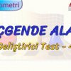 ÜÇGENDE ALAN – GELİŞTİRİCİ TEST – 4 (TYT)