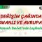 DEĞİŞİM ÇAĞINDA OSMANLI VE AVRUPA – 2 / OSMANLI DEVLETİNDE LAYİHALAR