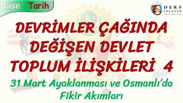 DEVRİMLER ÇAĞINDA DEĞİŞEN DEVLET TOPLUM İLİŞKİLERİ – 4 /OSMANLI DA FİKİR AKIMLARI