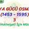 DÜNYA GÜCÜ OSMANLI (1453 – 1595) – 3 / DOĞU HAKİMİYETİ İÇİN MÜCADELE