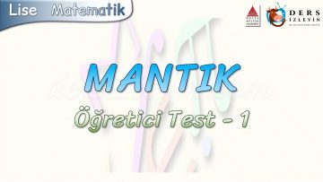 MANTIK / ÖĞRETİCİ TEST – 1
