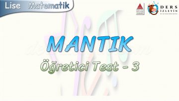 MANTIK / ÖĞRETİCİ TEST – 3