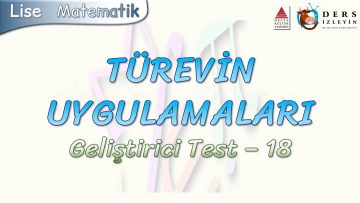 TÜREVİN UYGULAMALARI / GELİŞTİRİCİ TEST – 18