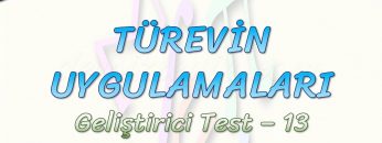 TÜREVİN UYGULAMALARI / GELİŞTİRİCİ TEST – 13