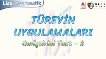 TÜREVİN UYGULAMALARI / GELİŞTİRİCİ TEST – 3