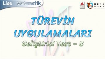 TÜREVİN UYGULAMALARI / GELİŞTİRİCİ TEST -8