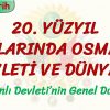 20. YÜZYIL BAŞLARINDA OSMANLI DEVLETİ VE DÜNYA – 2 / OSMANLI DEVLETİNİN GENEL DURUMU