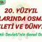 20. YÜZYIL BAŞLARINDA OSMANLI DEVLETİ VE DÜNYA – 2 / OSMANLI DEVLETİNİN GENEL DURUMU