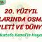 20. YÜZYIL BAŞLARINDA OSMANLI DEVLETİ VE DÜNYA – 1 / MUSTAFA KEMALİN HAYATI