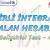 BELİRLİ İNTEGRALLE ALAN HESABI / GELİŞTİRİCİ TEST – 4