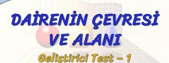DAİRENİN ÇEVRESİ VE ALANI / GELİŞTİRİCİ TEST – 1 (TYT)