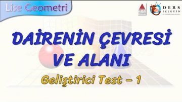 DAİRENİN ÇEVRESİ VE ALANI / GELİŞTİRİCİ TEST – 1 (TYT)