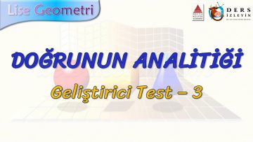 DOĞRUNUN ANALİTİĞİ / GELİŞTİRİCİ TEST – 3 (TYT)