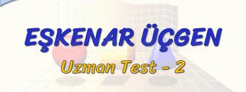EŞKENAR ÜÇGEN / UZMAN TEST – 2 (TYT)