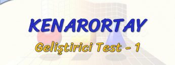 KENARORTAY / GELİŞTİRİCİ TEST – 1 (TYT)