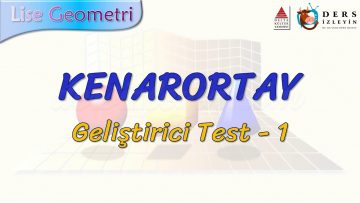 KENARORTAY / GELİŞTİRİCİ TEST – 1 (TYT)