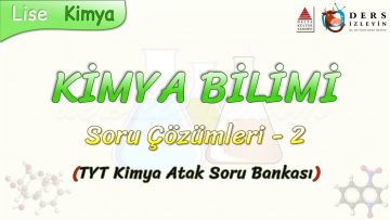 KİMYA BİLİMİ / SORU ÇÖZÜMLERİ – 2
