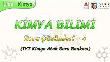 KİMYA BİLİMİ / SORU ÇÖZÜMLERİ – 4