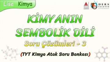 KİMYANIN SEMBOLİK DİLİ / SORU ÇÖZÜMLERİ – 3
