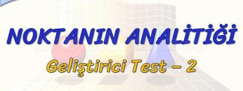 NOKTANIN ANLİTİĞİ / GELİŞTİRİCİ TEST – 2 (TYT)