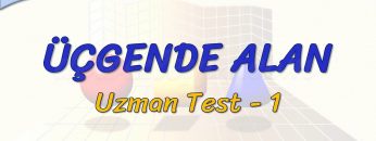 ÜÇGENDE ALAN / UZMAN TEST – 1 (TYT)