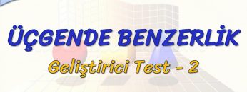 ÜÇGENDE BENZERLİK / GELİŞTİRİCİ TEST  – 2 (TYT)