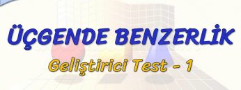 ÜÇGENDE BENZERLİK / GELİŞTİRİCİ TEST  – 1 (TYT)
