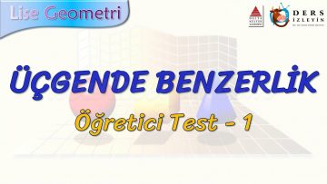 ÜÇGENDE BENZERLİK / ÖĞRETİCİ TEST  – 1 (TYT)
