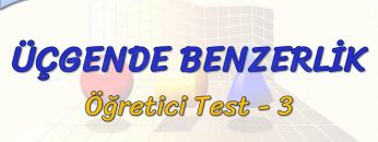 ÜÇGENDE BENZERLİK / ÖĞRETİCİ TEST  – 3 (TYT)