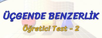 ÜÇGENDE BENZERLİK / ÖĞRETİCİ TEST  – 2 (TYT)