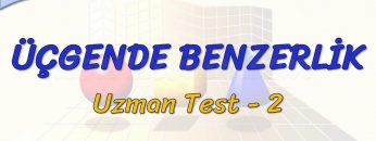 ÜÇGENDE BENZERLİK / UZMAN TEST  – 2 (TYT)