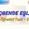 ÜÇGENDE EŞLİK / ÖĞRETİCİ TEST – 2 (TYT)