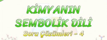 KİMYANIN SEMBOLİK DİLİ / SORU ÇÖZÜMLERİ – 4